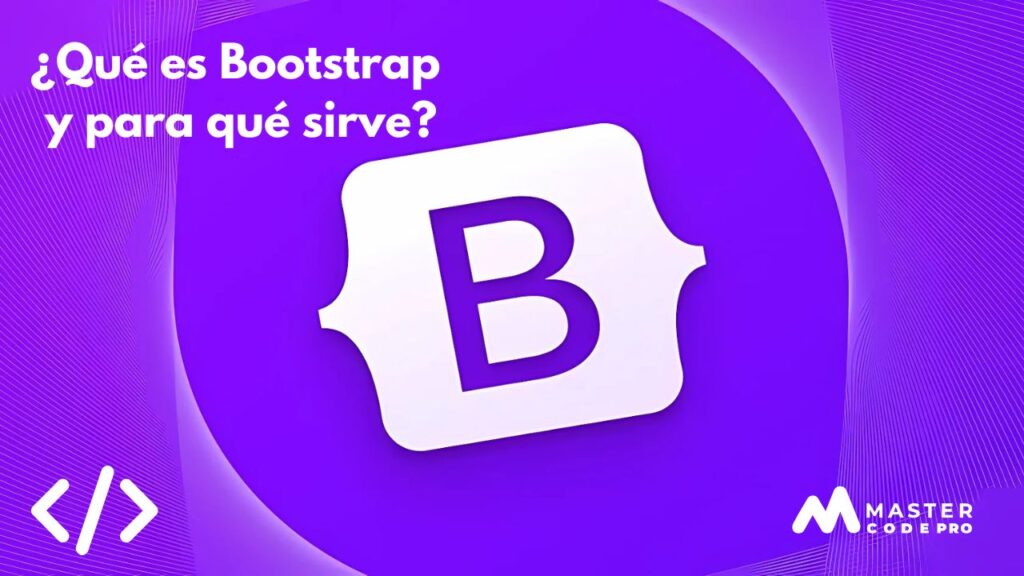 ¿Qué es Bootstrap y para qué sirve?